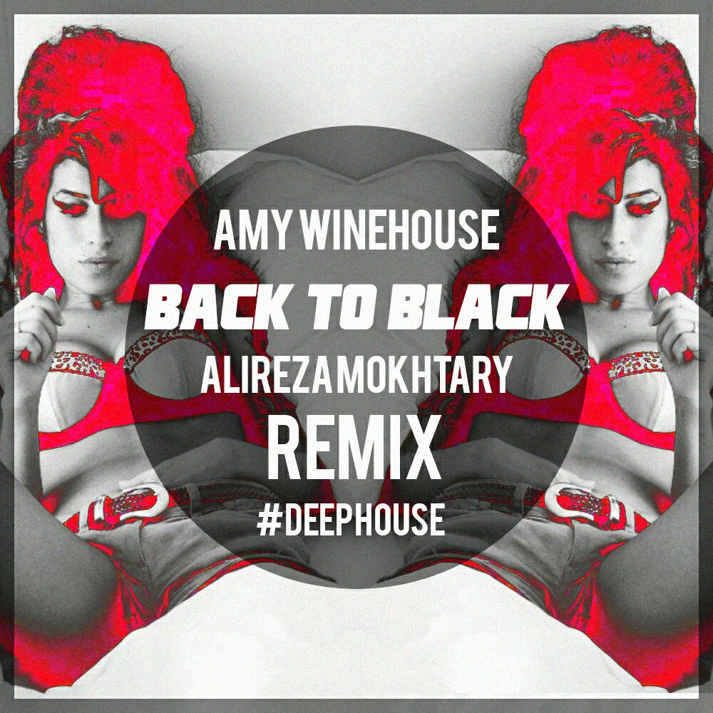 Amy Winehouse - Back To Black (Alireza Mokhtary Remix)