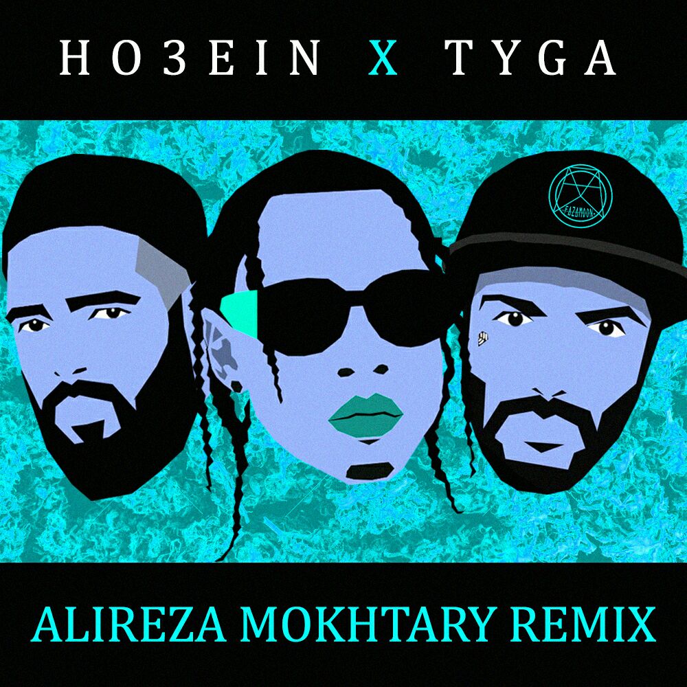 Ho3ein ft. TYGA - Alireza Mokhtary Remix